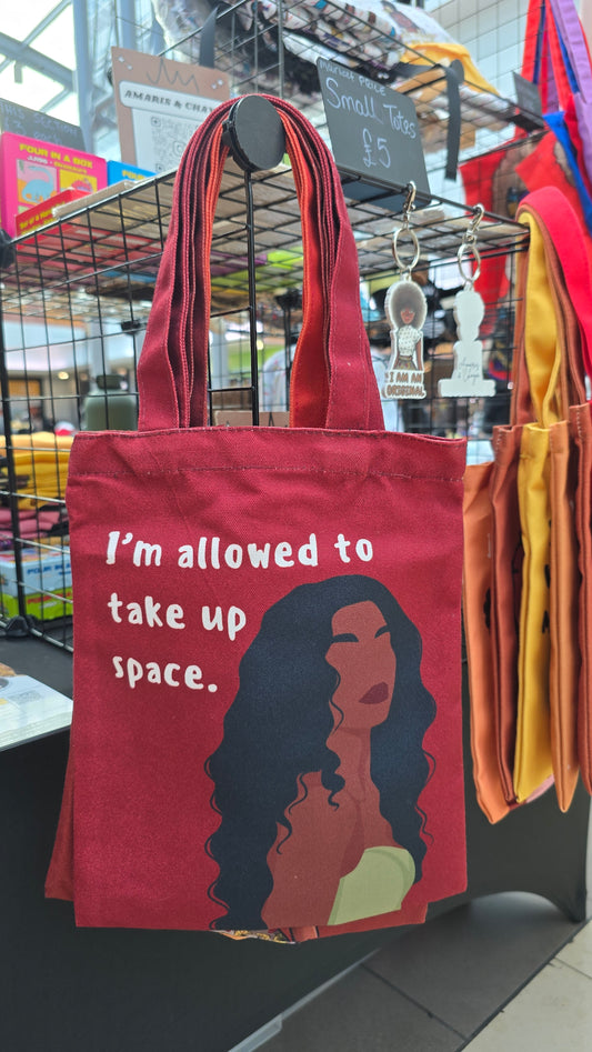 I’m Allowed To Take Up Space Tote Bag