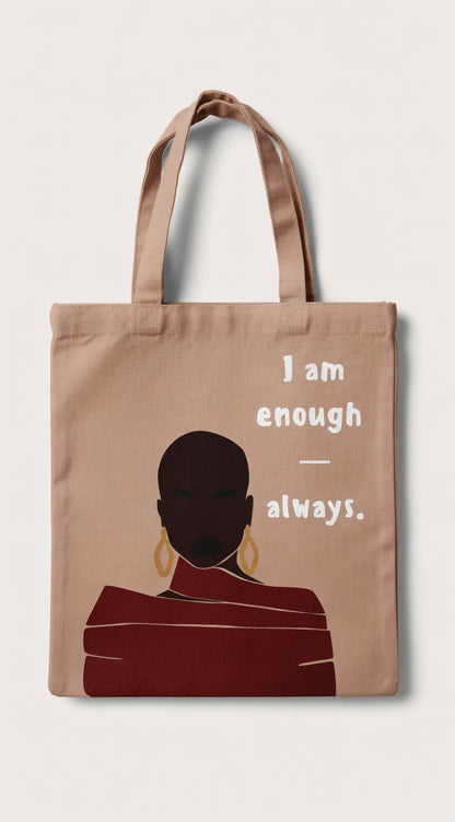 I am Enough. Always Tote Bag