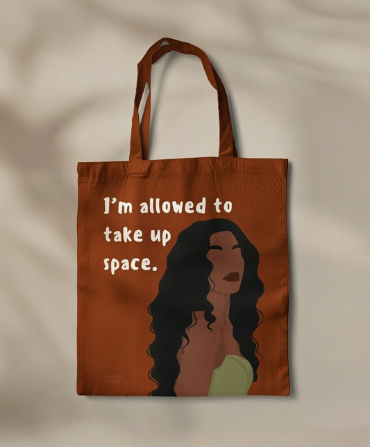 I’m Allowed To Take Up Space Tote Bag