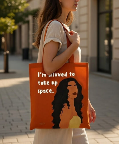 I’m Allowed To Take Up Space Tote Bag