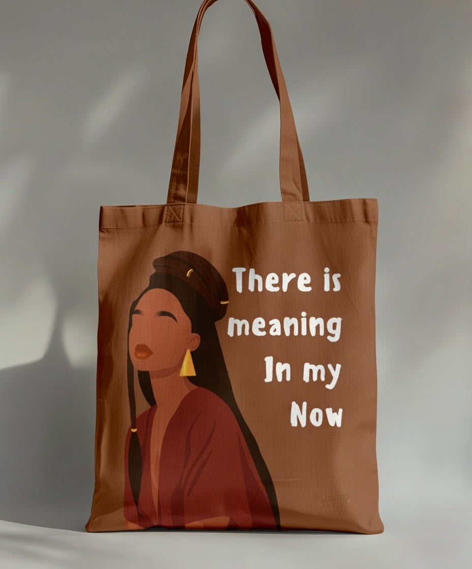 There is meaning in my now Tote bag