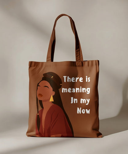 There is meaning in my now Tote bag