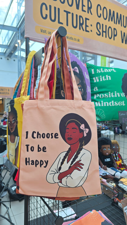 I Choose To Be Happy Tote Bag