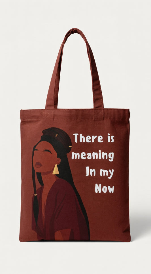 There is meaning in my now Tote Bag