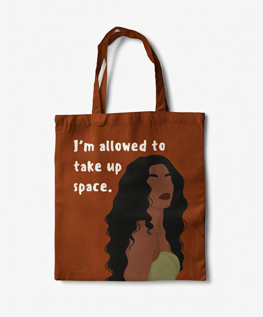 I’m Allowed To Take Up Space Tote Bag