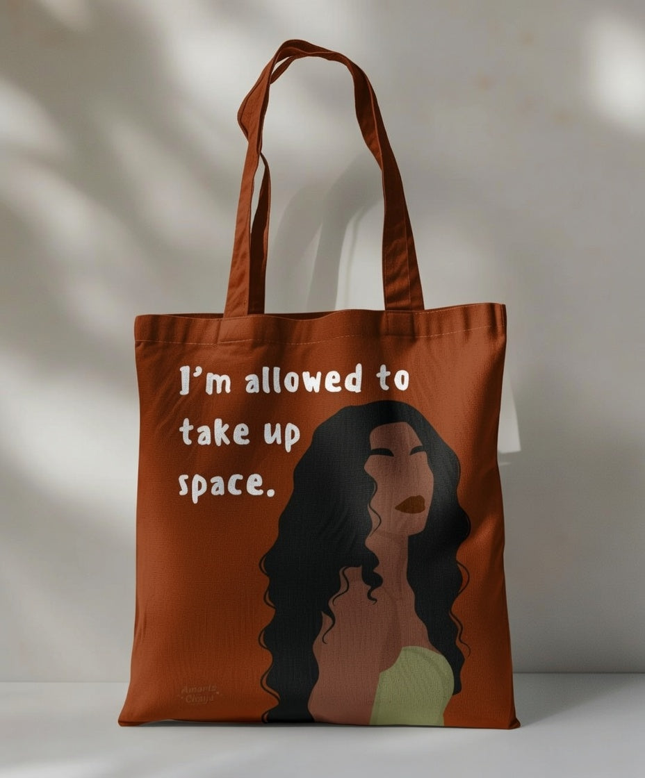 I’m Allowed To Take Up Space Tote Bag